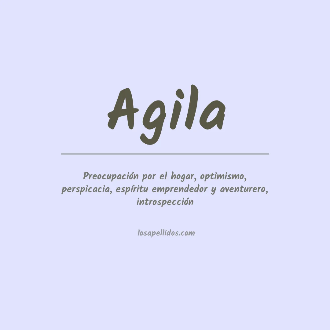 Significado del Apellido Agila