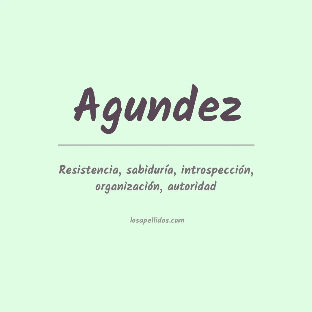 Significado del Apellido Agundez