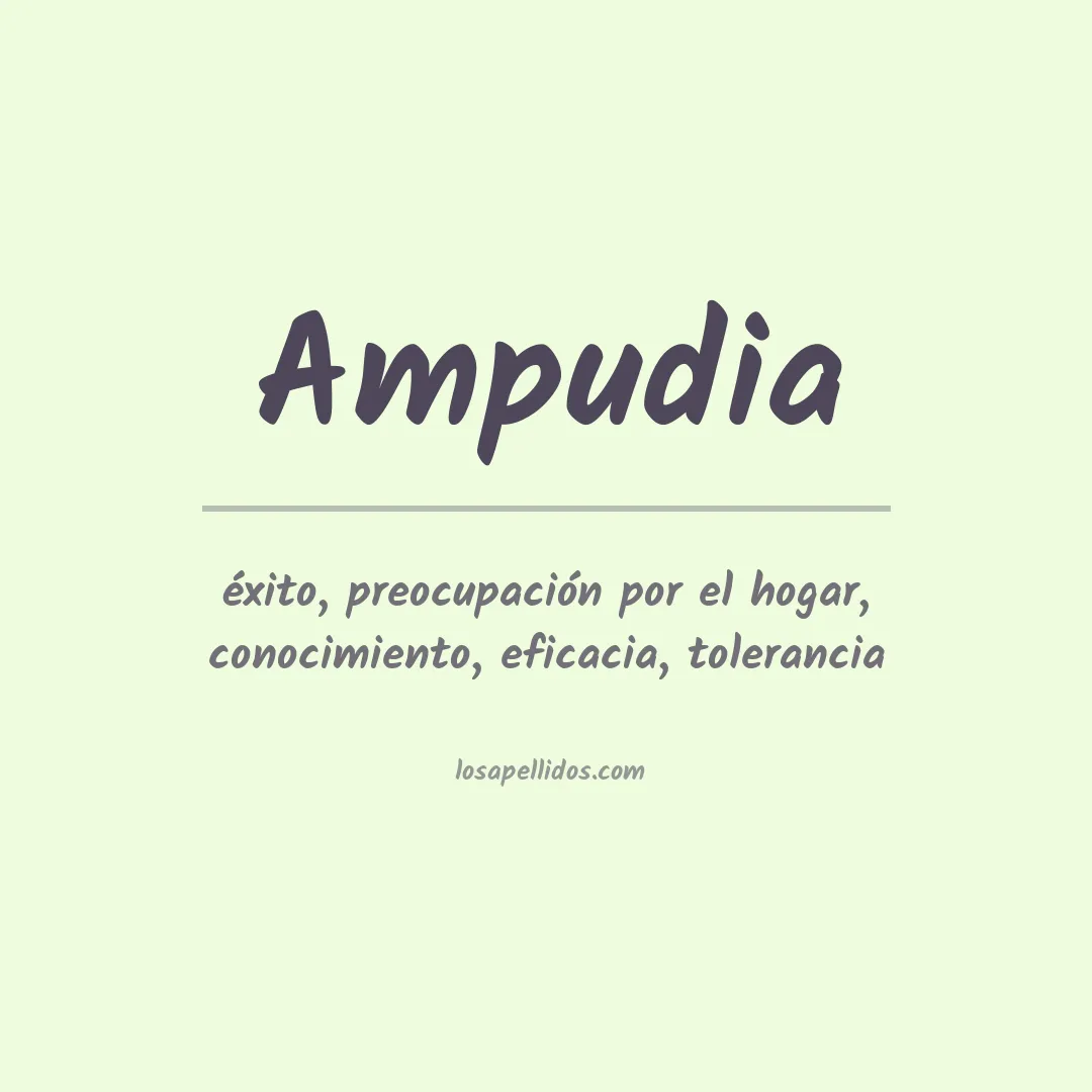 Significado del Apellido Ampudia