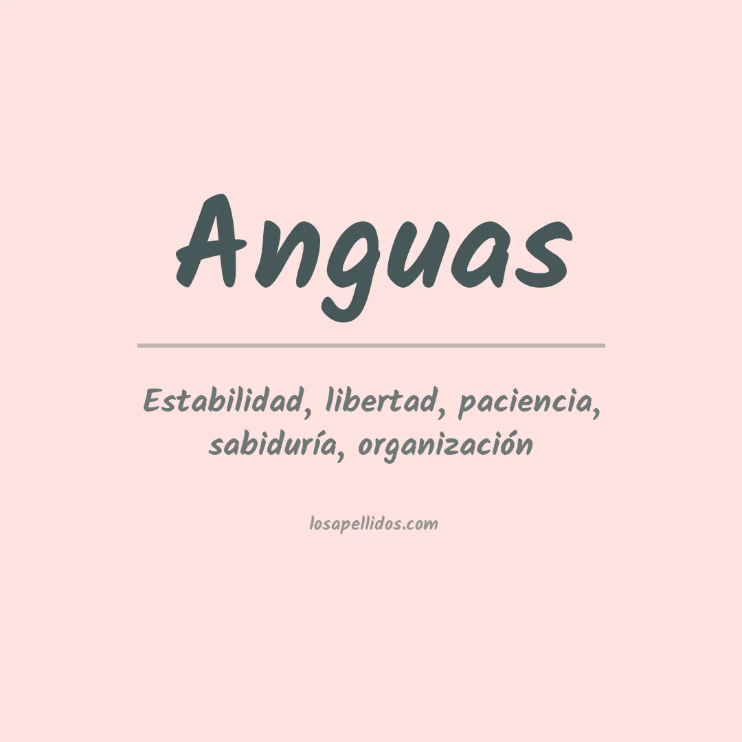 Significado del Apellido Anguas