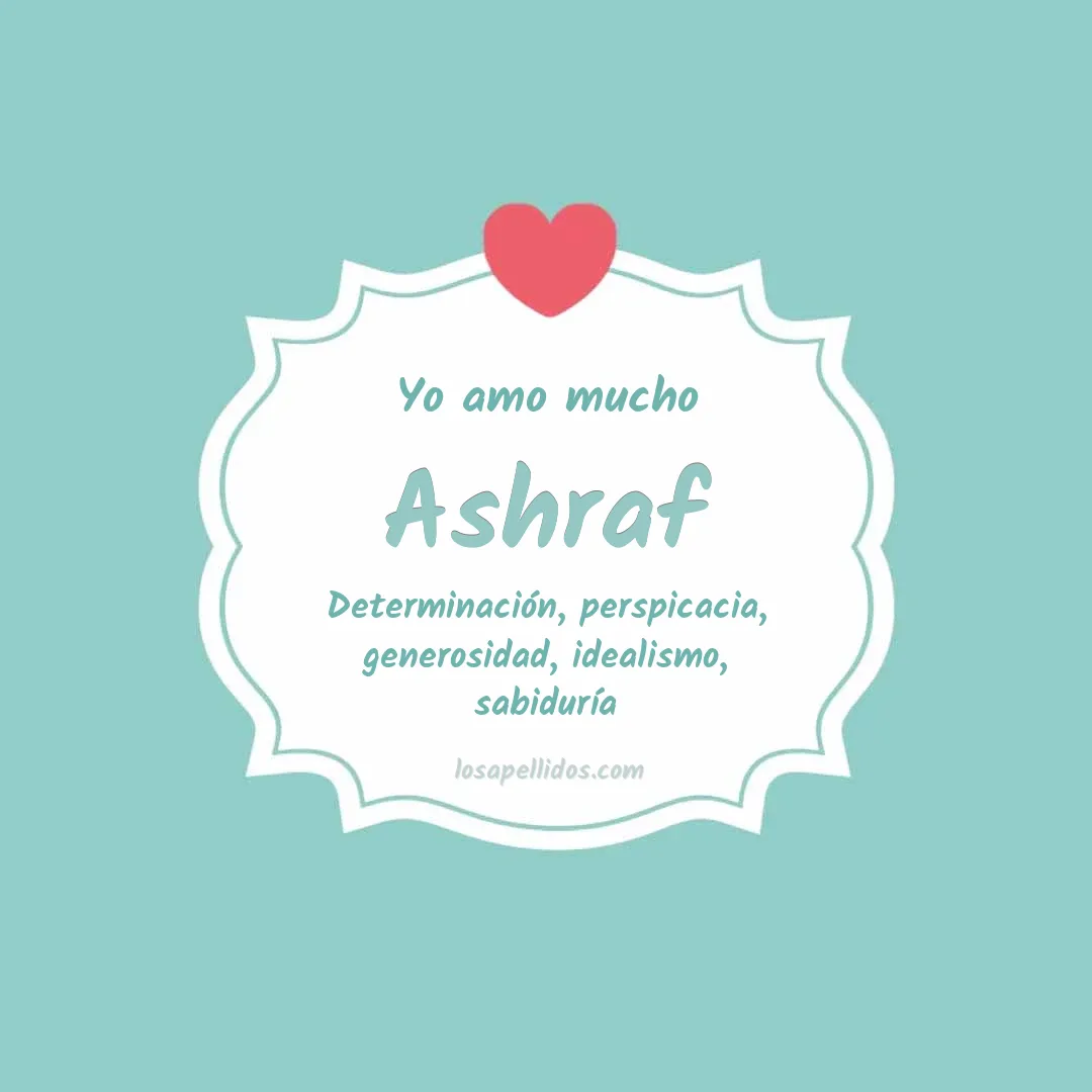 Yo amo mucho Ashraf