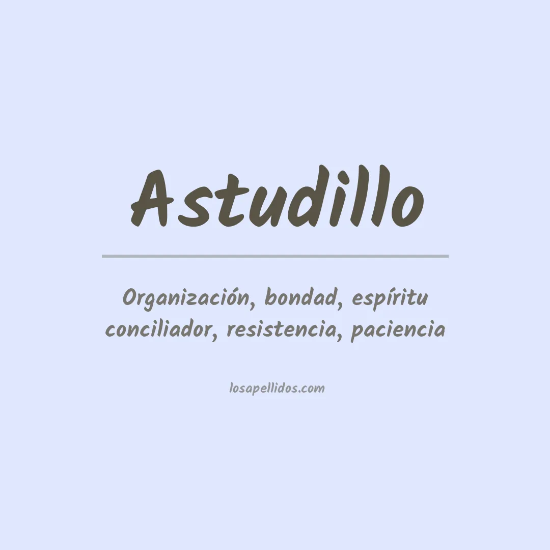 Significado del Apellido Astudillo