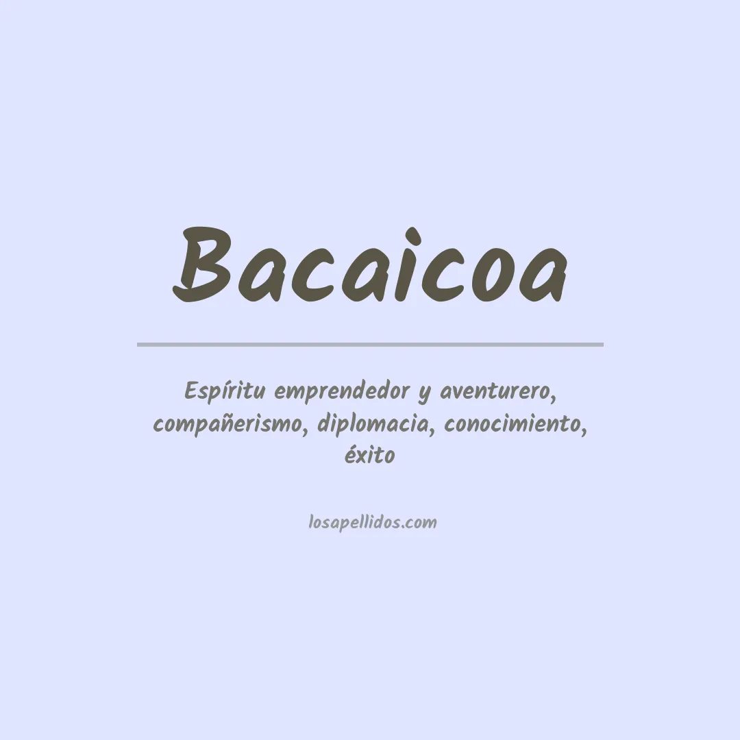 Significado del Apellido Bacaicoa