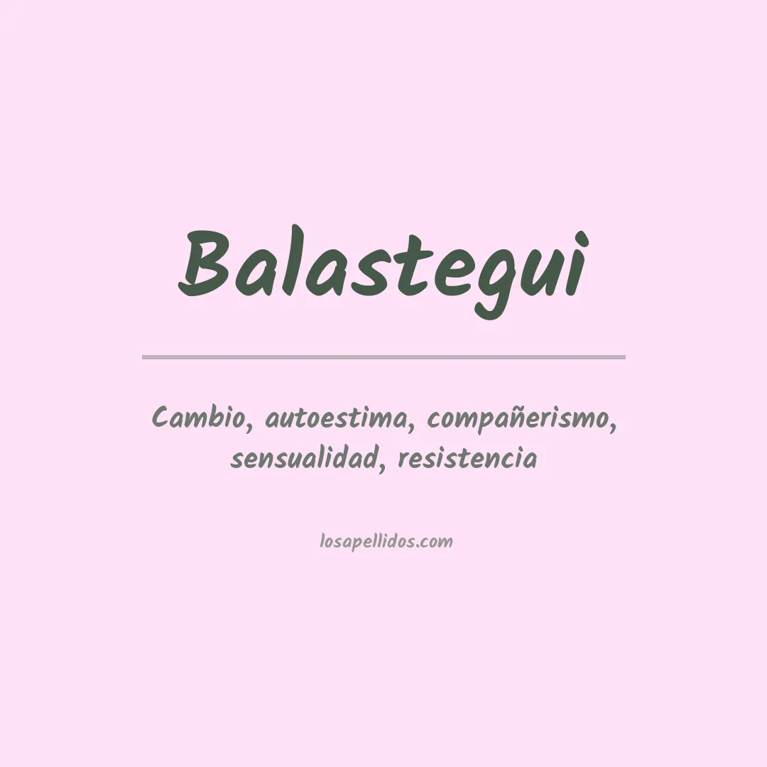 Significado del Apellido Balastegui