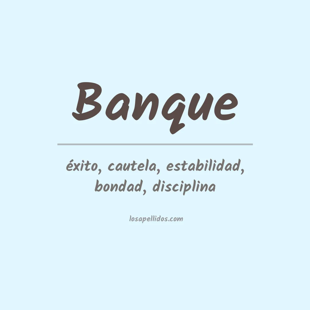 Significado del Apellido Banque