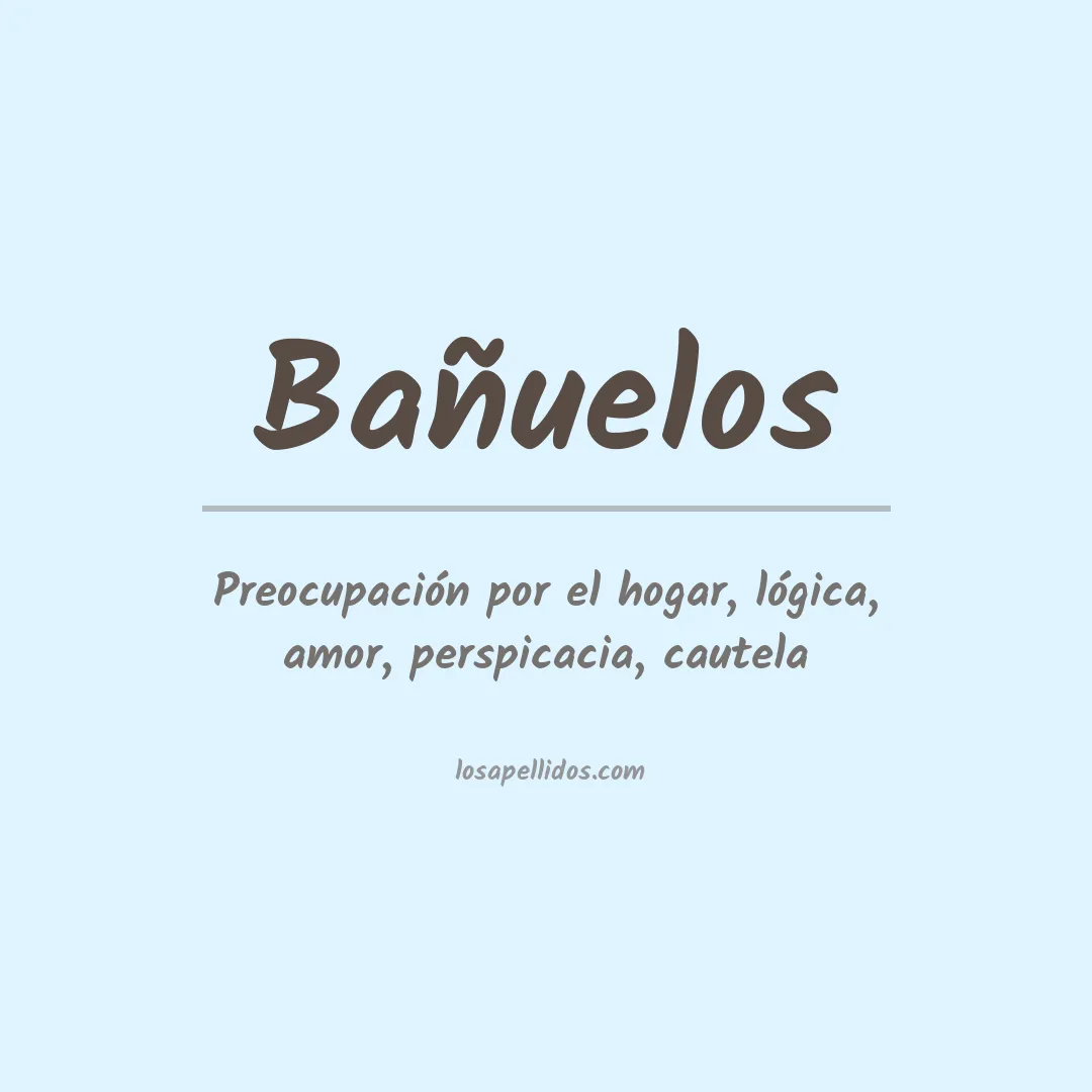 Significado del Apellido Bañuelos