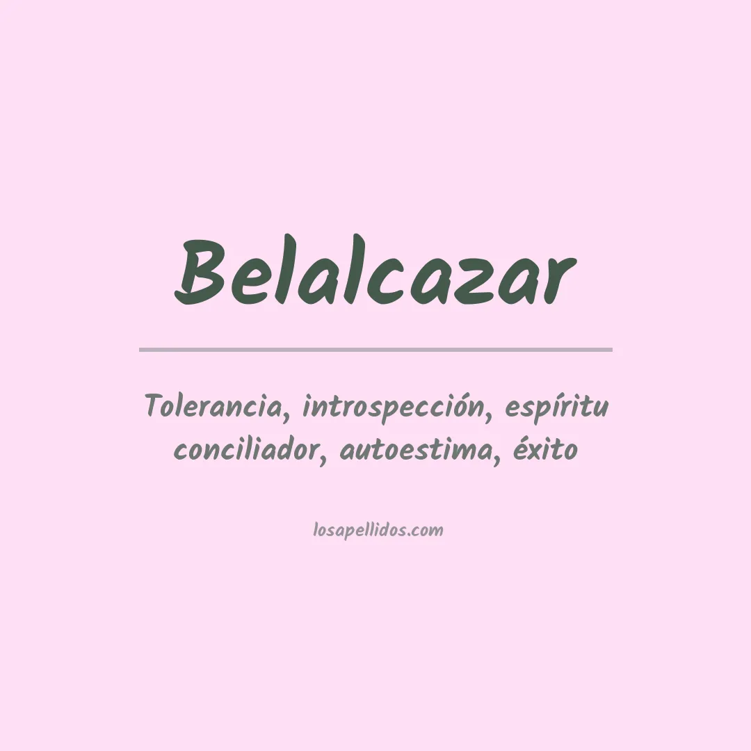 Significado del Apellido Belalcazar