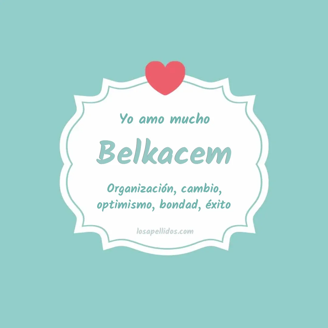 Yo amo mucho Belkacem