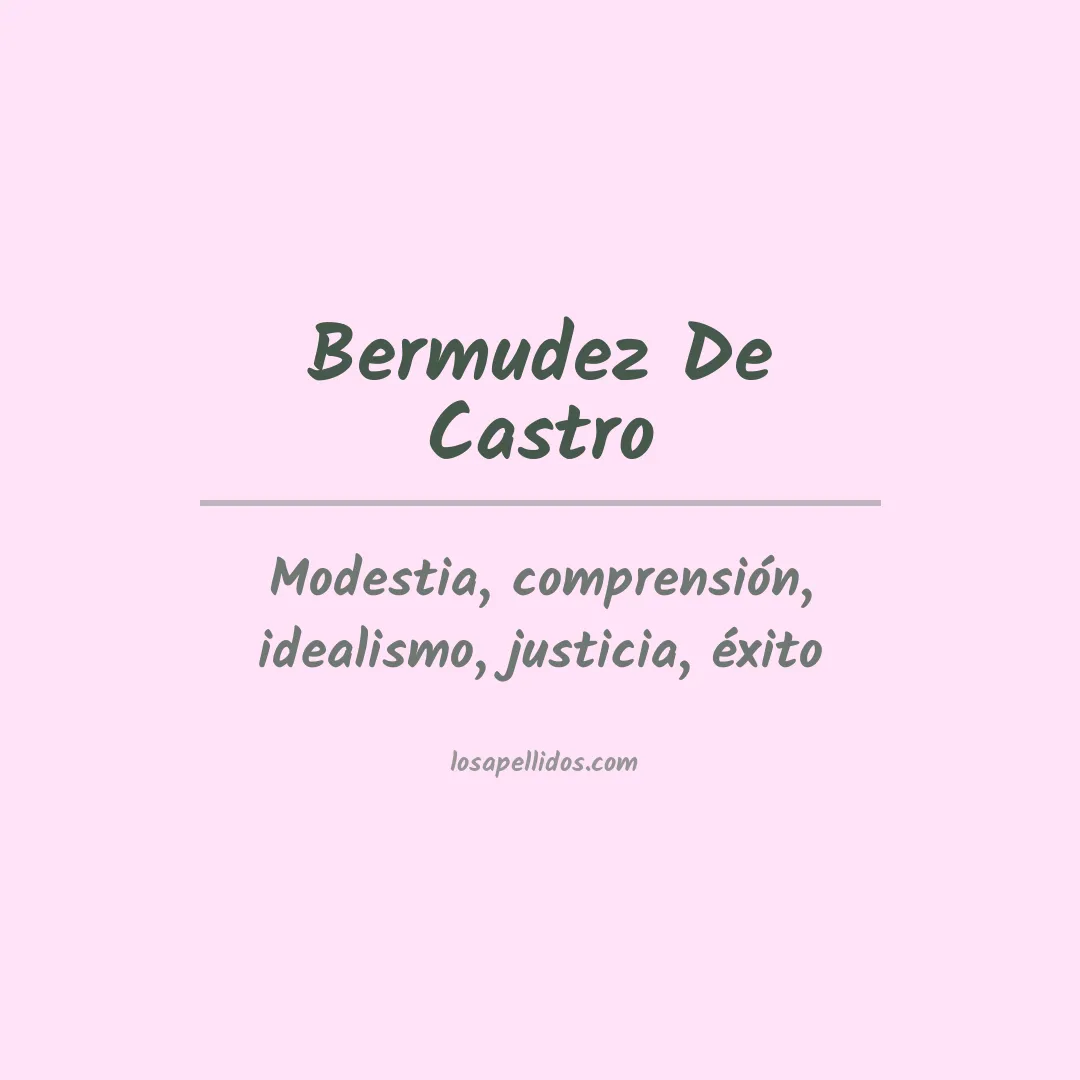 Significado del Apellido Bermudez de castro