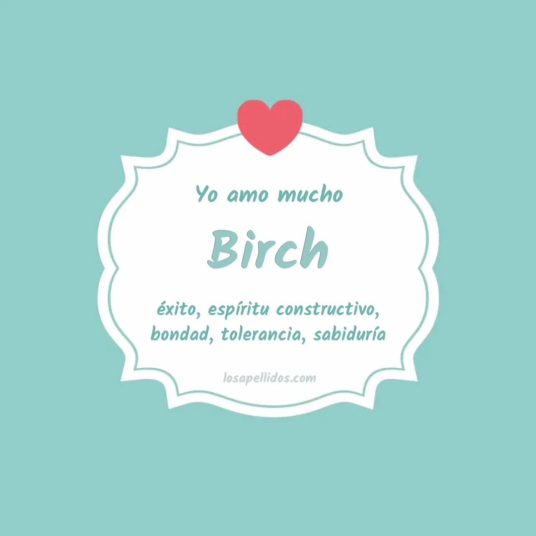Yo amo mucho Birch
