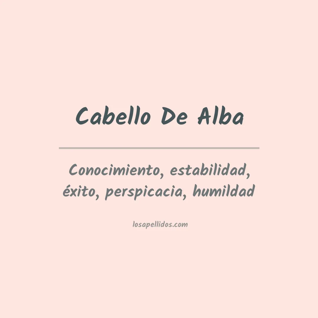 Significado del Apellido Cabello de alba
