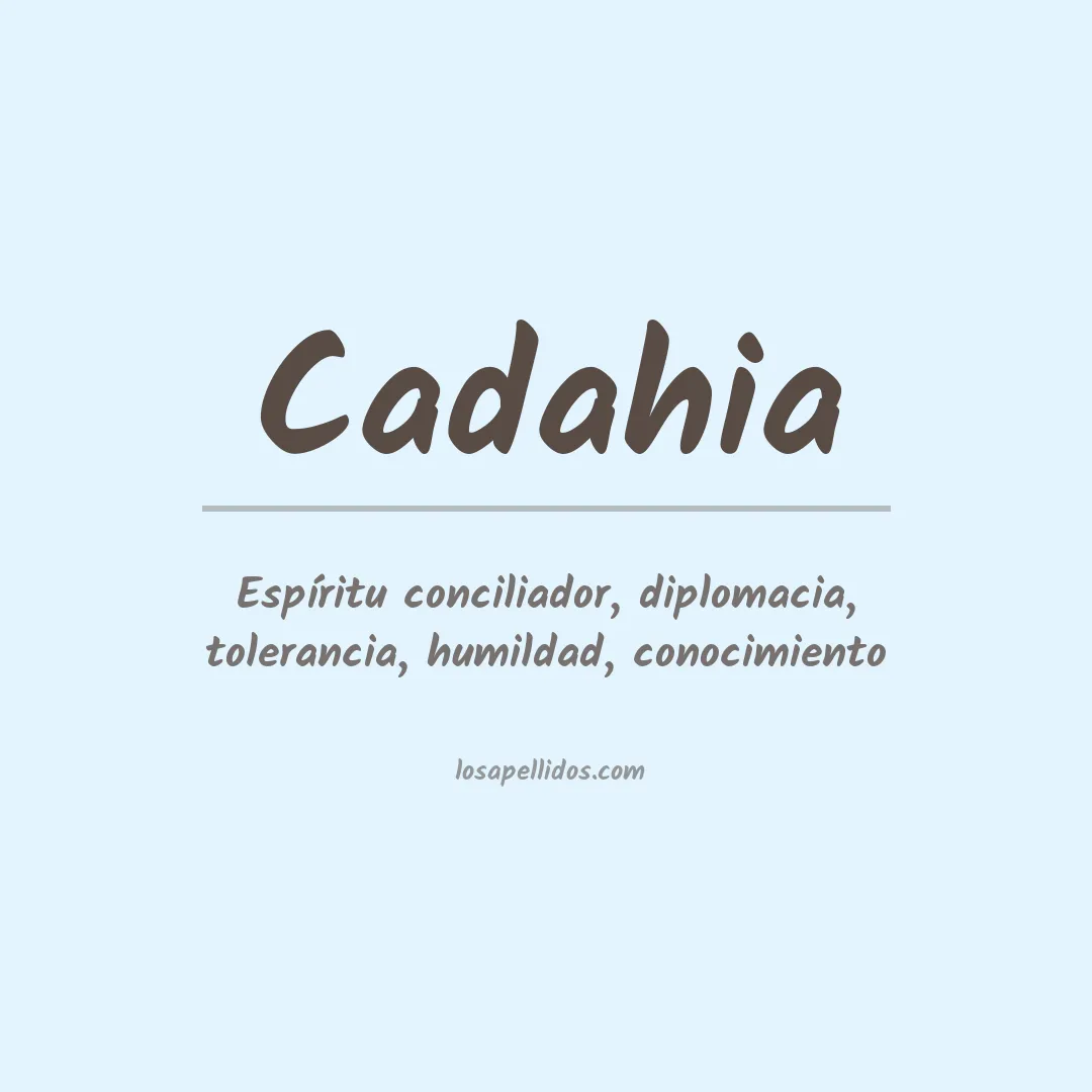 Significado del Apellido Cadahia