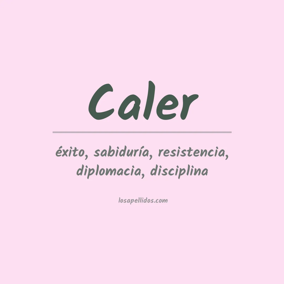 Significado del Apellido Caler