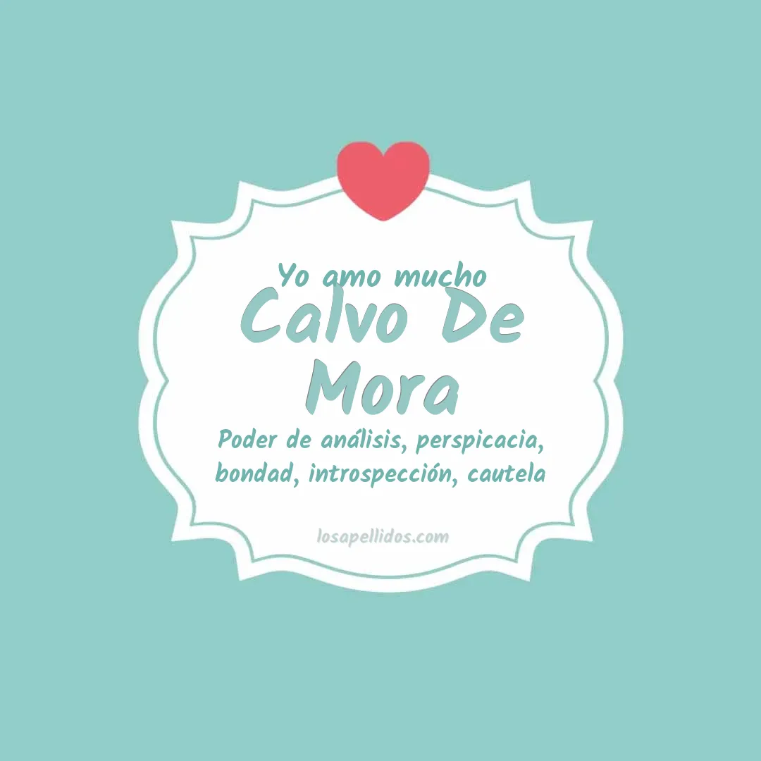 Yo amo mucho Calvo de mora