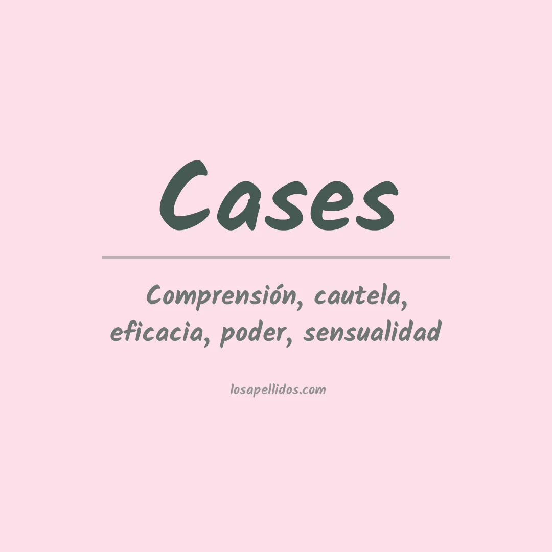 Significado del Apellido Cases