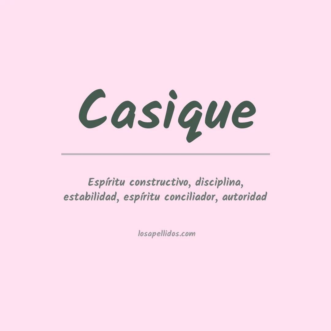 Significado del Apellido Casique