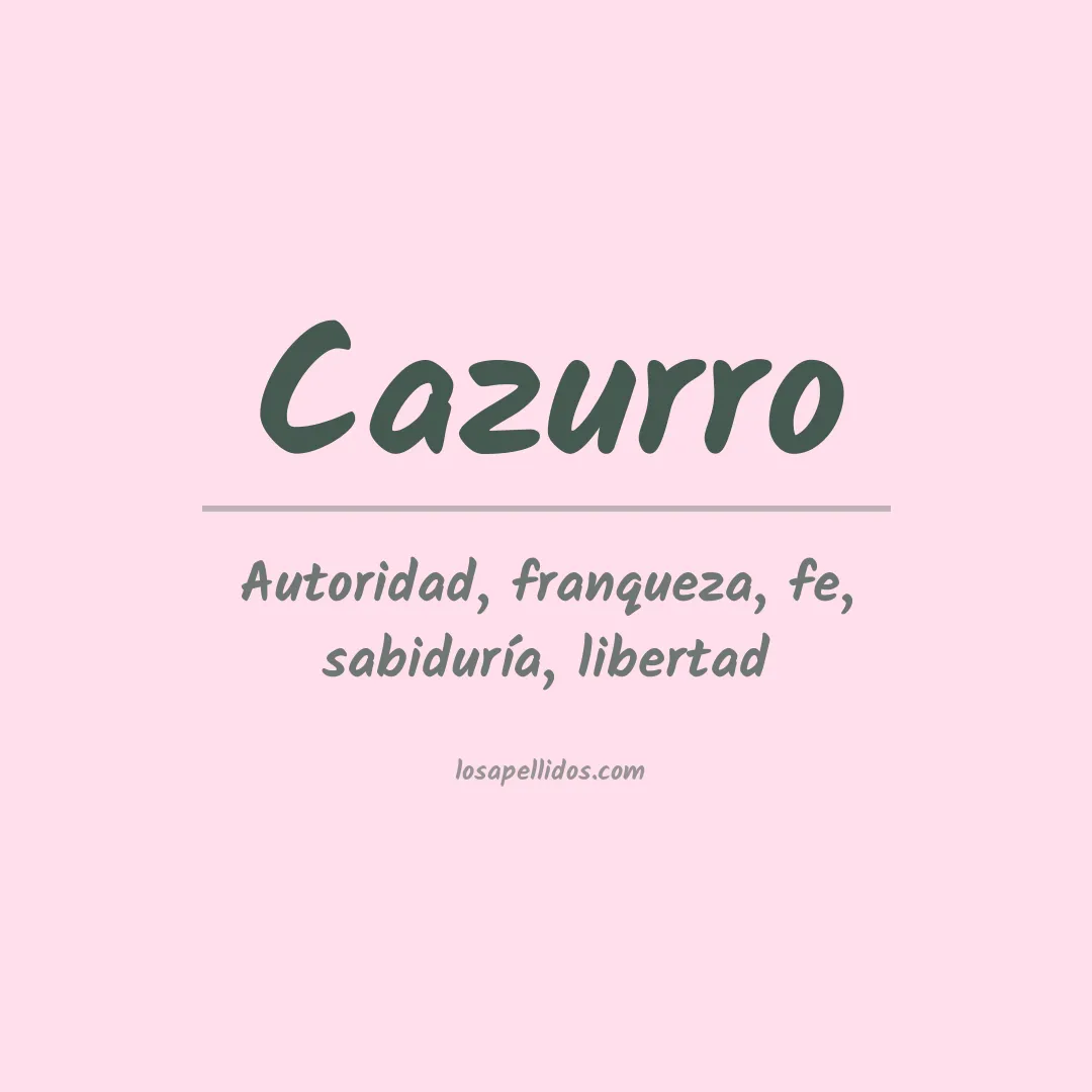 Significado del Apellido Cazurro
