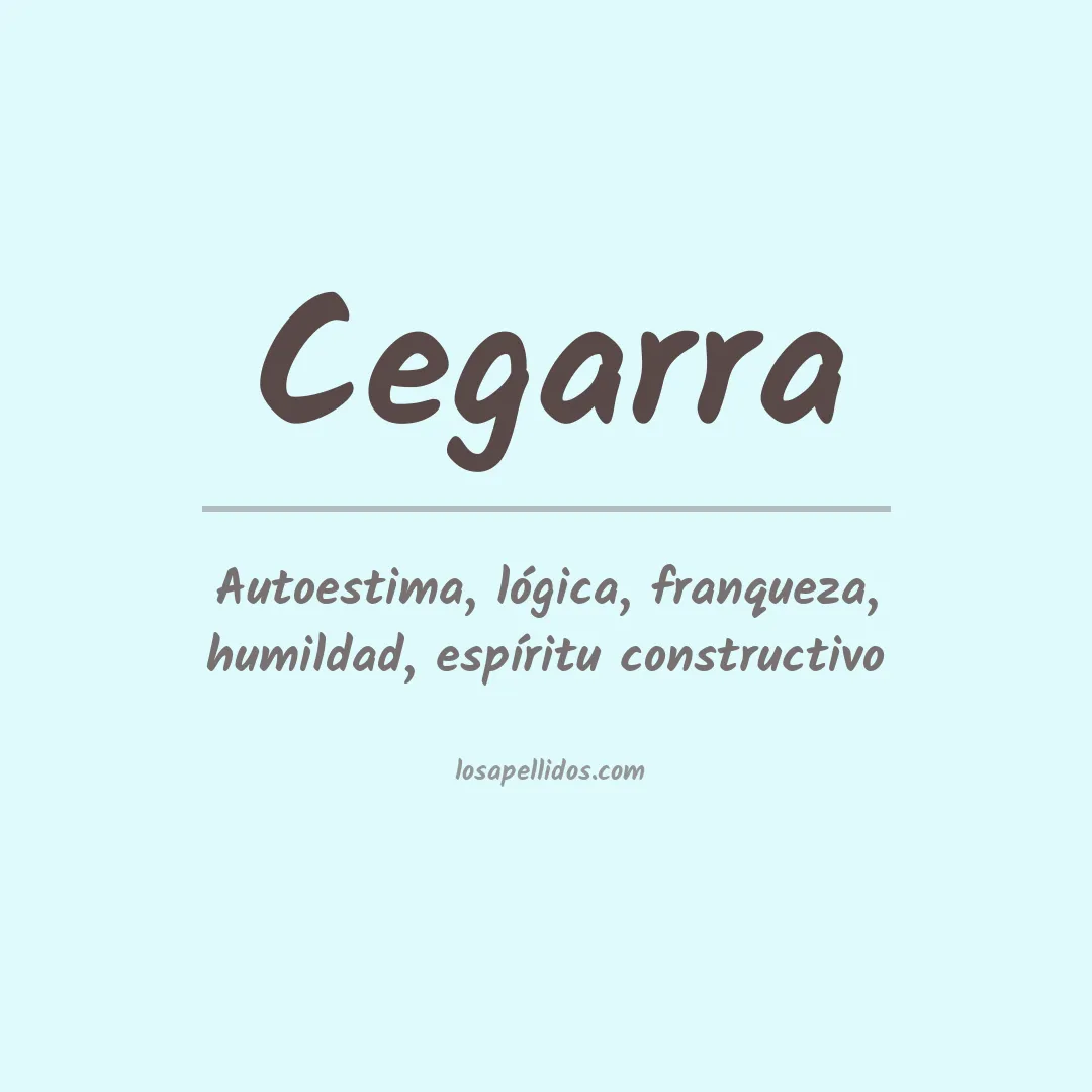 Significado del Apellido Cegarra