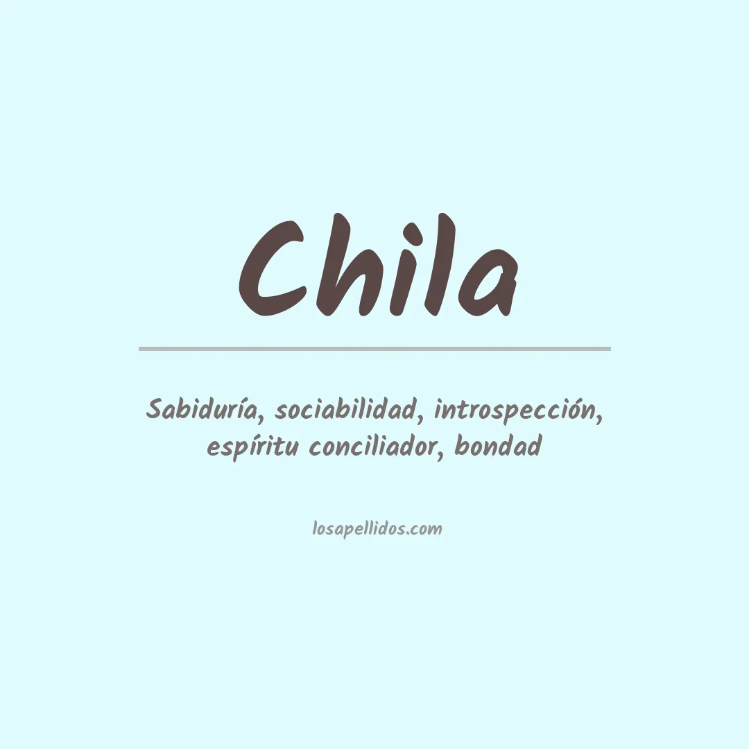 Significado del Apellido Chila