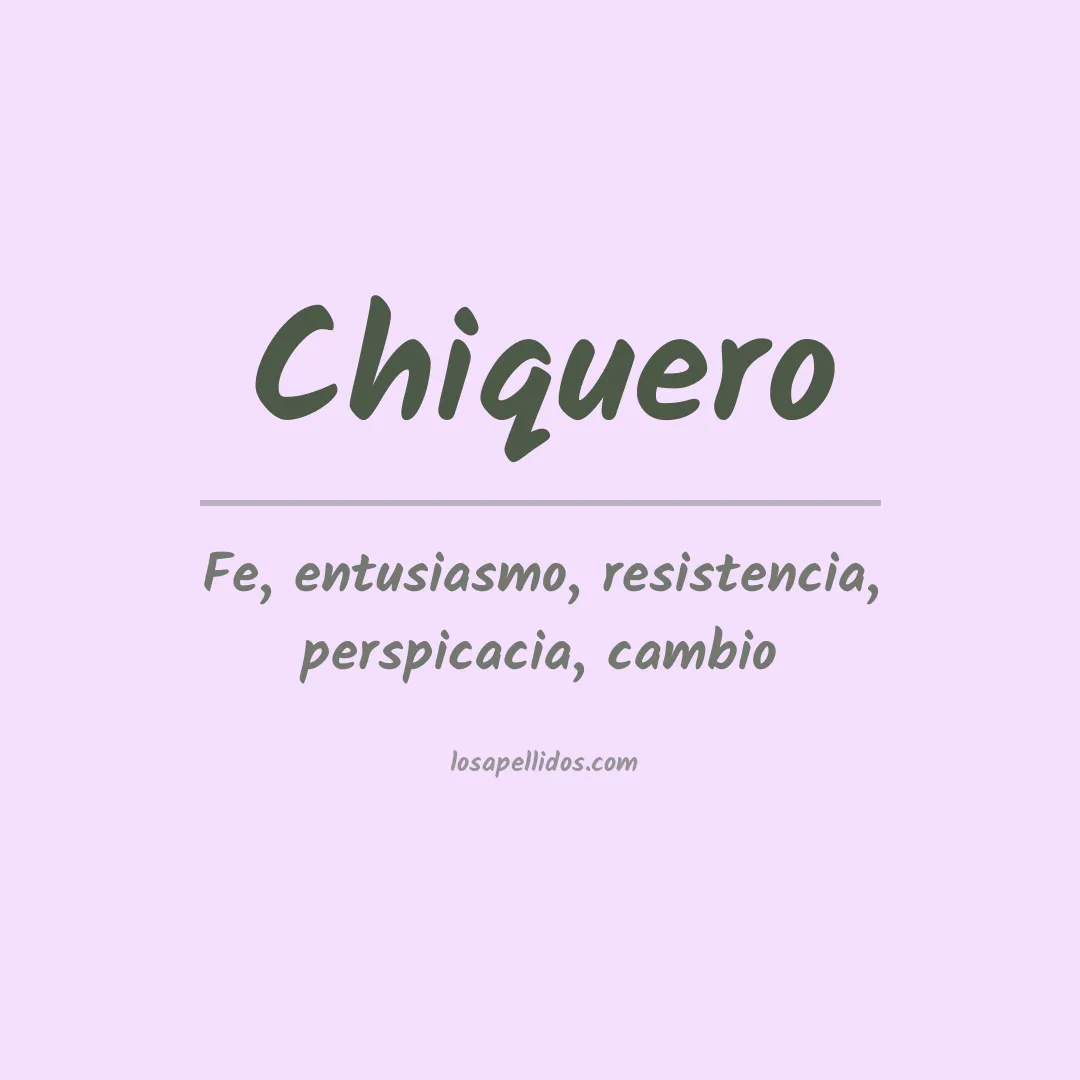 Significado del Apellido Chiquero