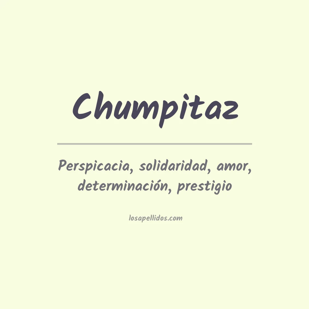 Significado del Apellido Chumpitaz