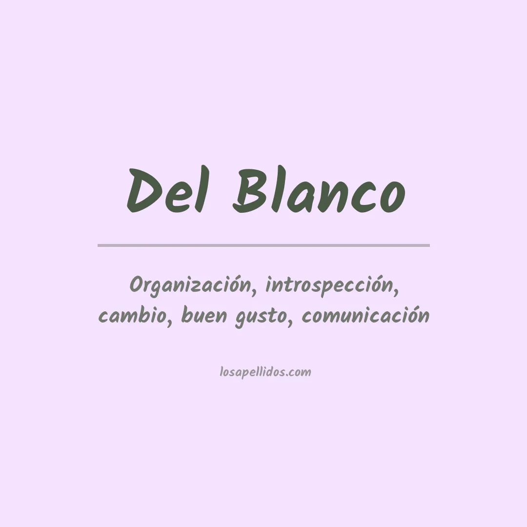 Significado del Apellido Del blanco
