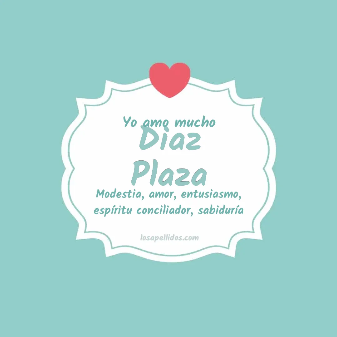 Yo amo mucho Diaz plaza