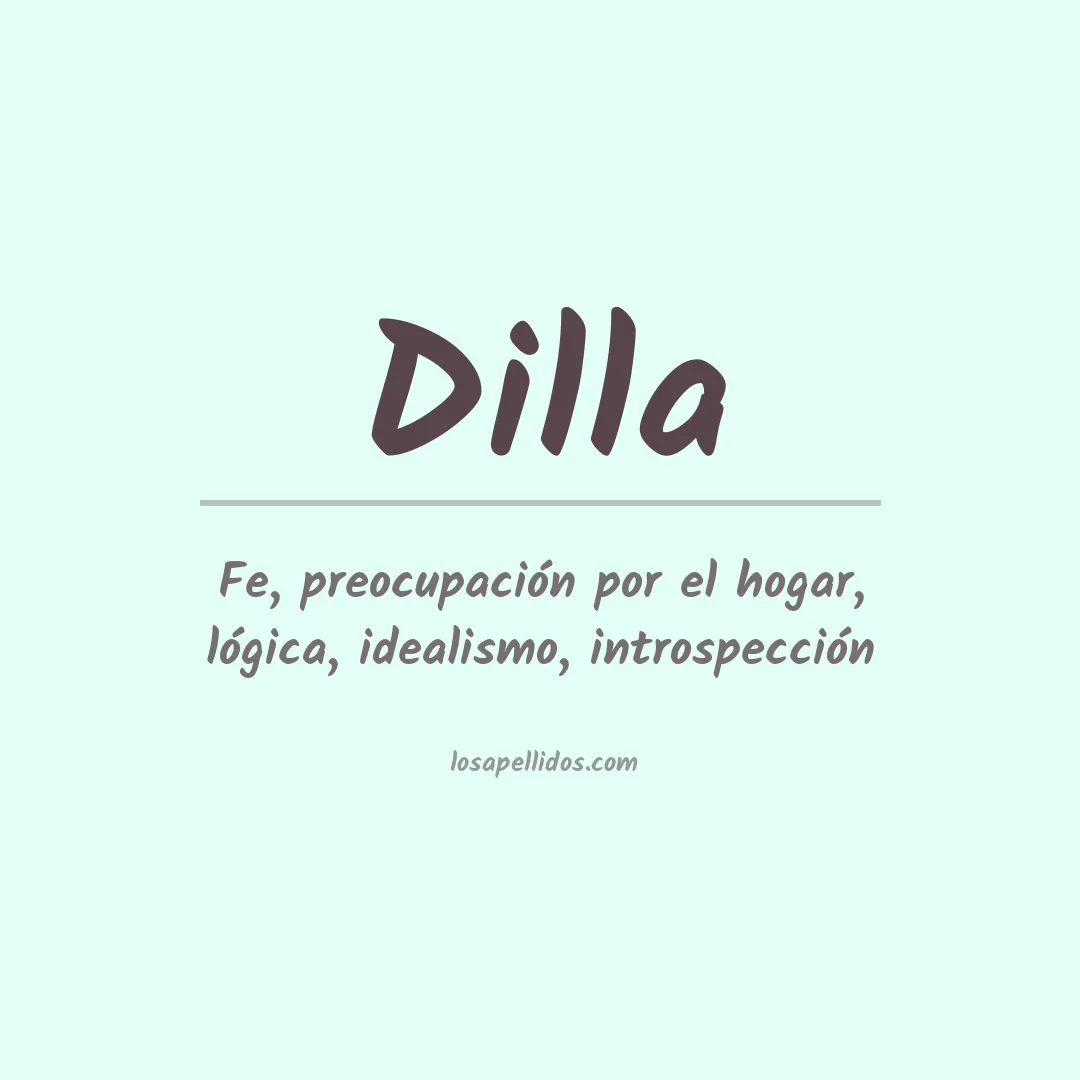 Significado del Apellido Dilla