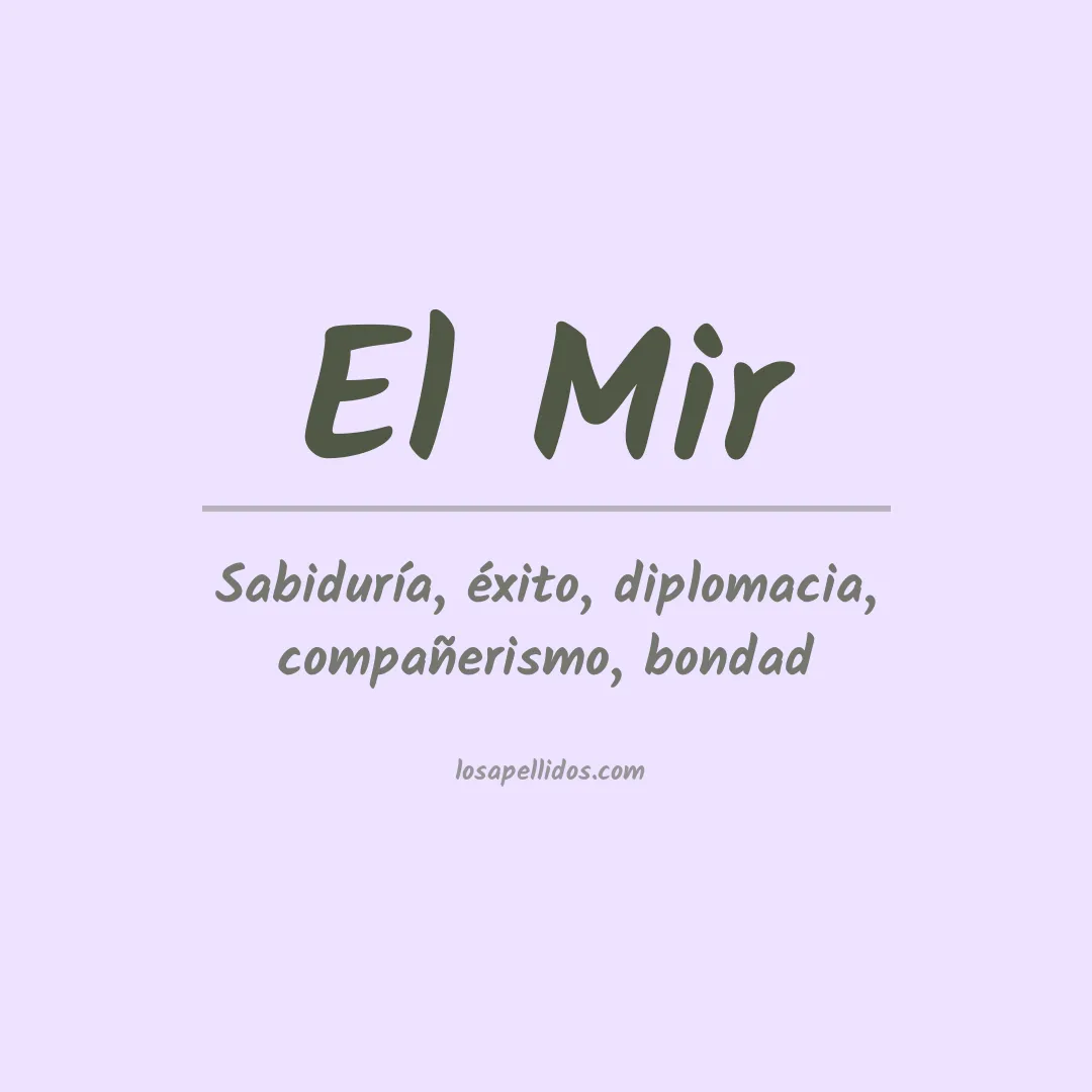 Significado del Apellido El mir