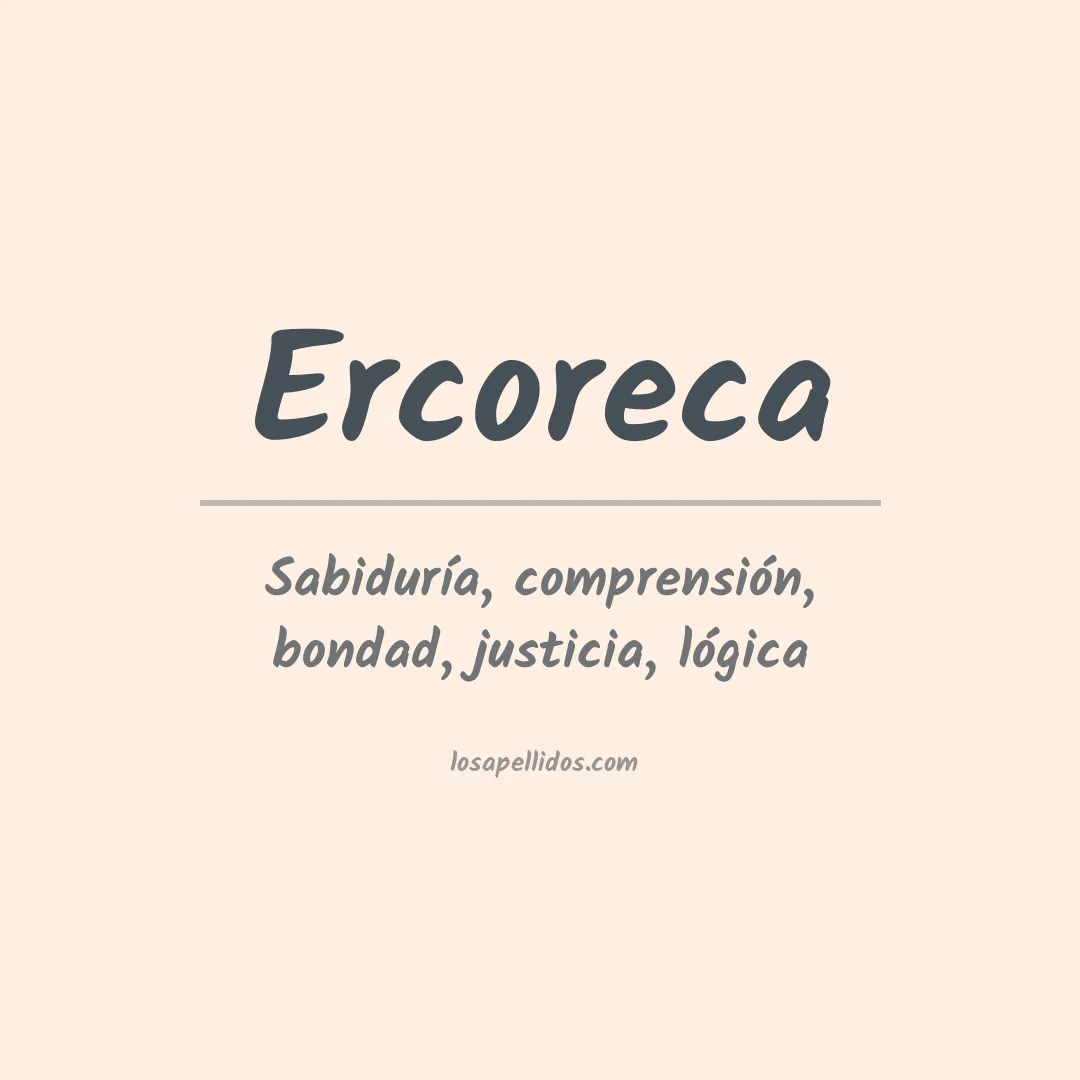Significado del Apellido Ercoreca