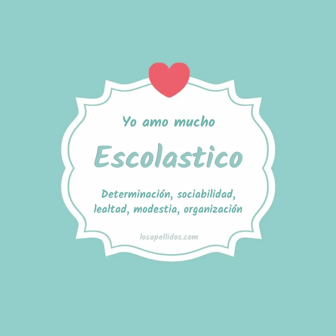 Yo amo mucho Escolastico