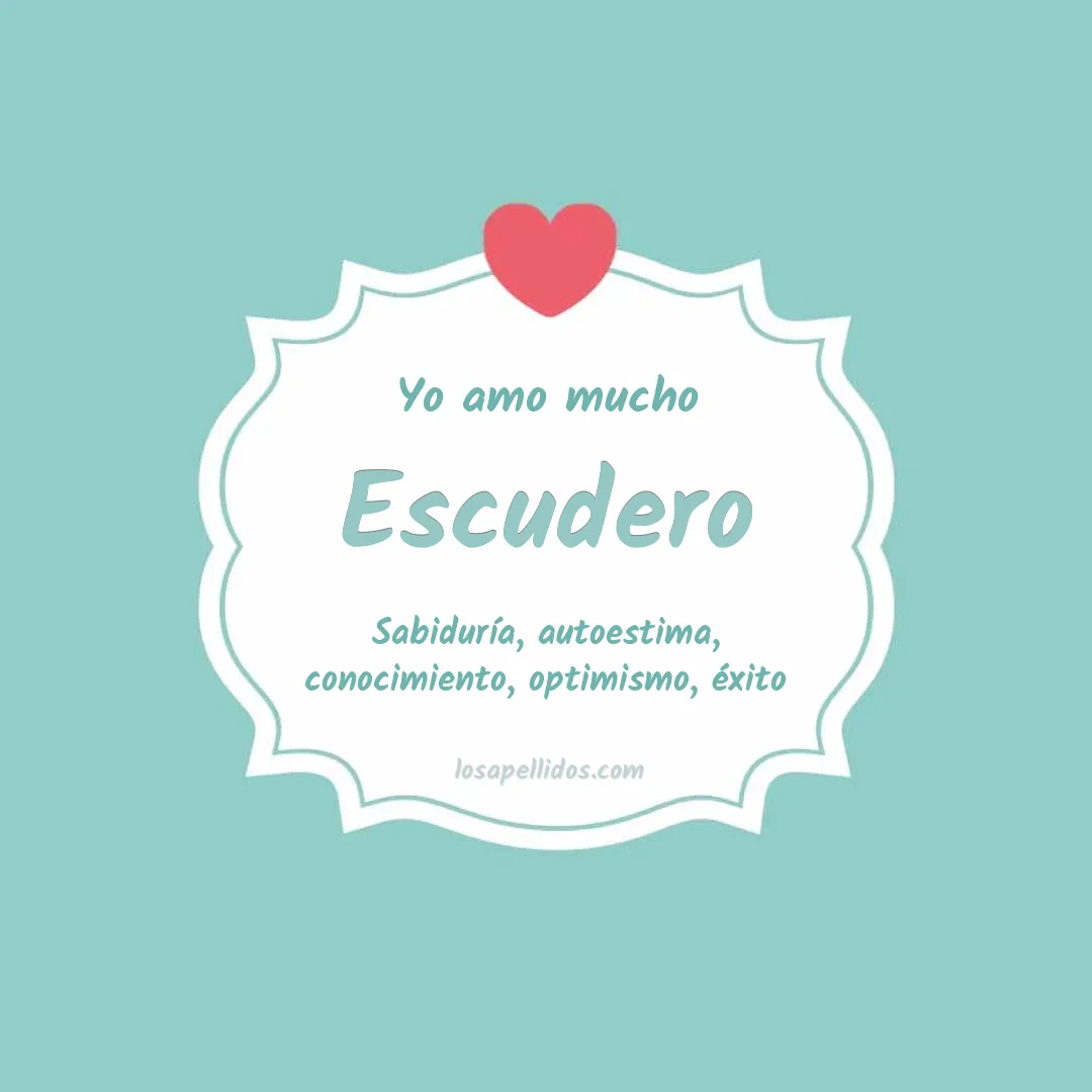 Yo amo mucho Escudero