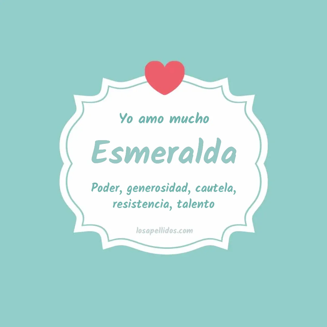 Yo amo mucho Esmeralda