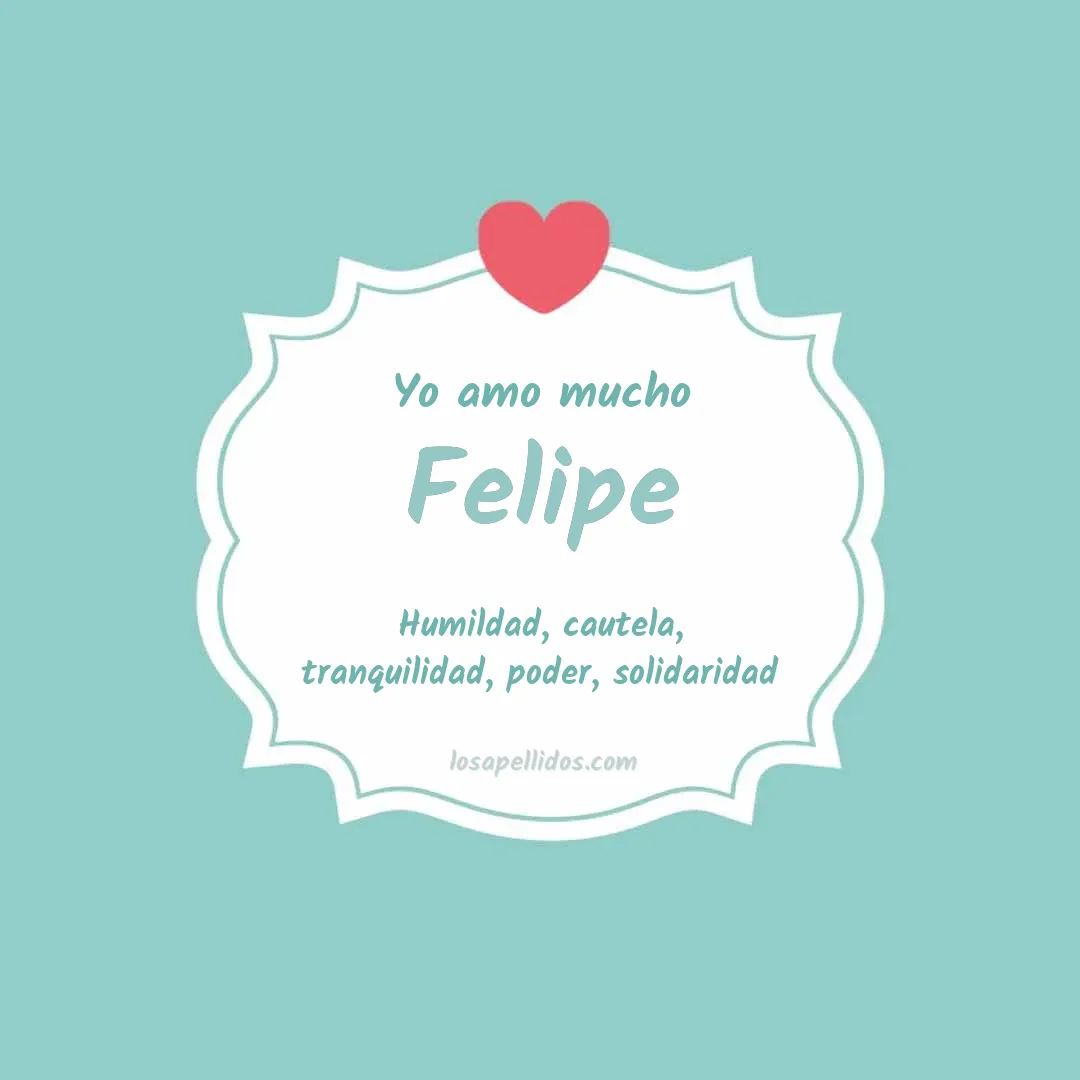 Yo amo mucho Felipe