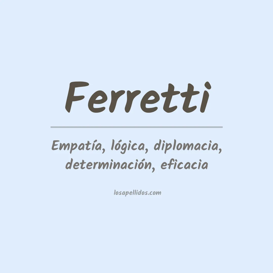 Significado del Apellido Ferretti
