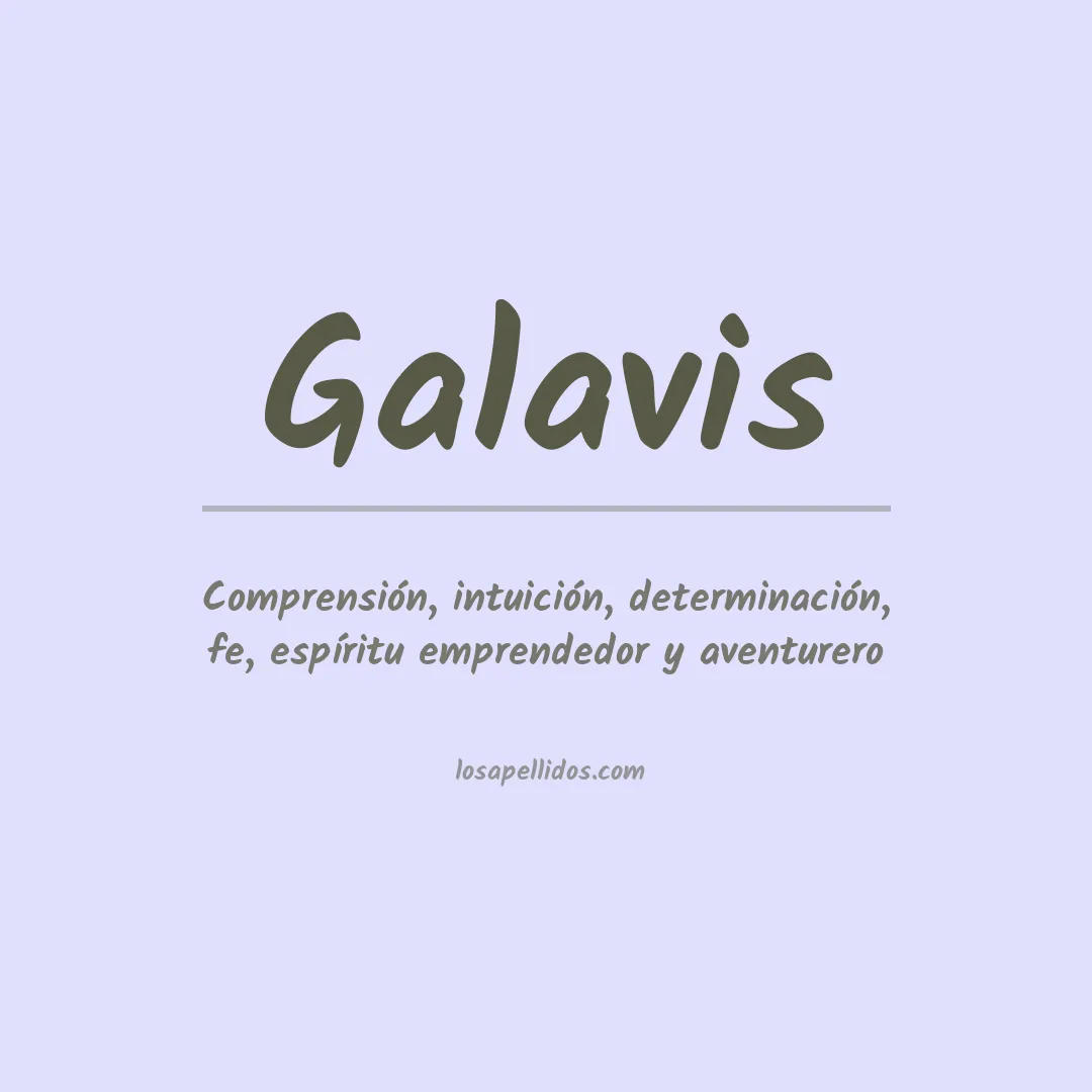 Significado del Apellido Galavis