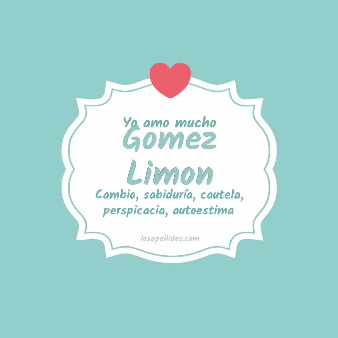 Yo amo mucho Gomez limon