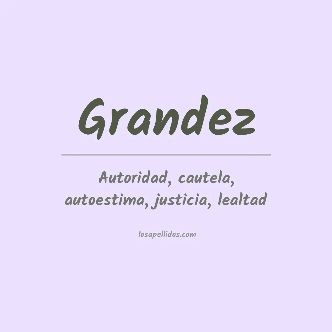 Significado del Apellido Grandez