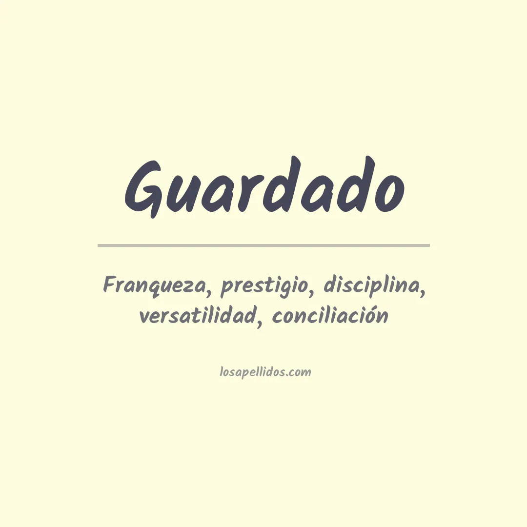 Significado del Apellido Guardado