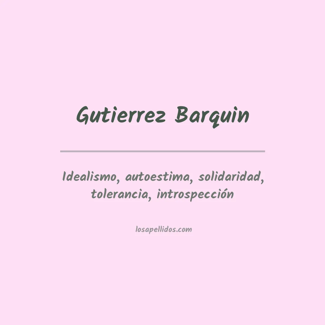 Significado del Apellido Gutierrez barquin