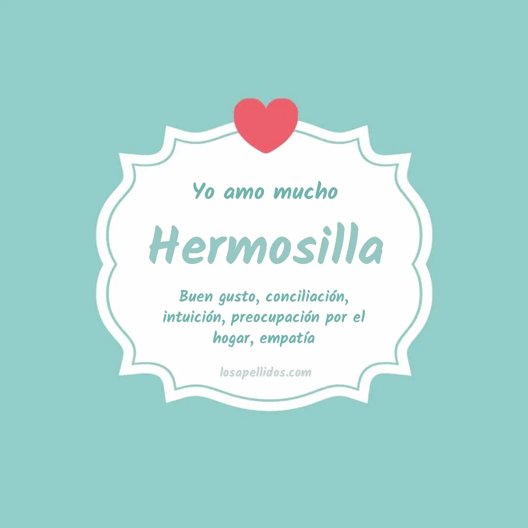 Yo amo mucho Hermosilla