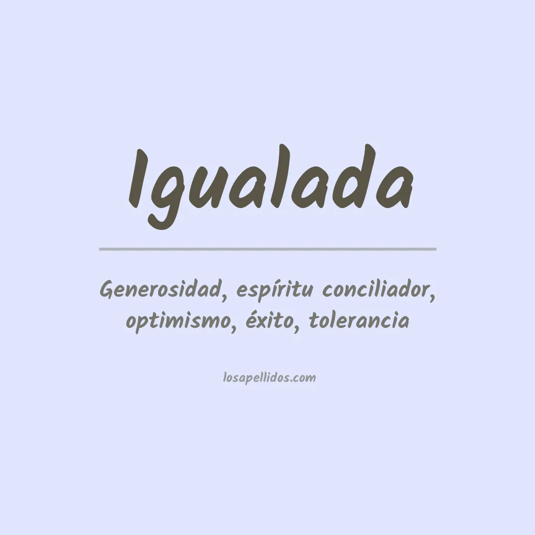 Significado del Apellido Igualada