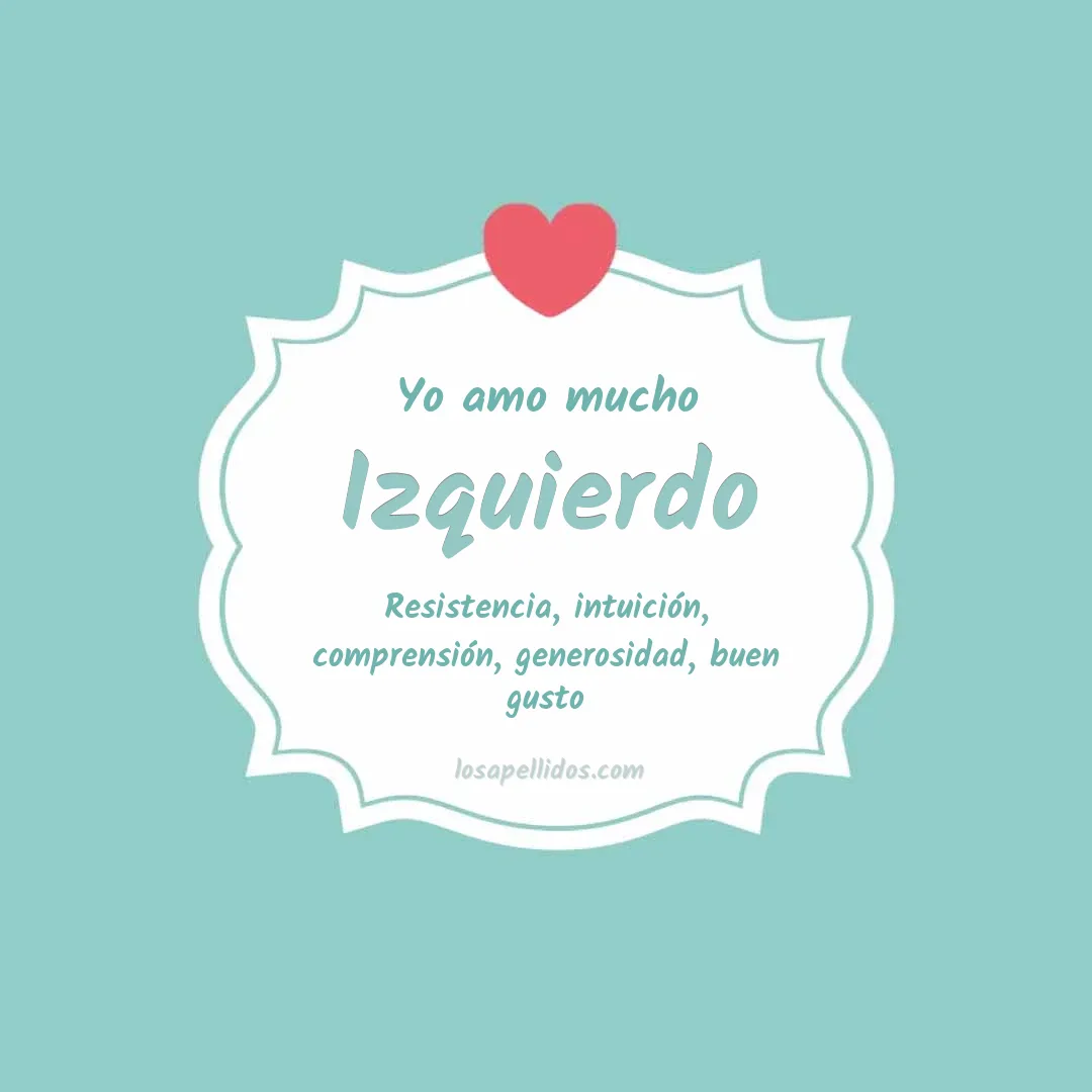 Yo amo mucho Izquierdo
