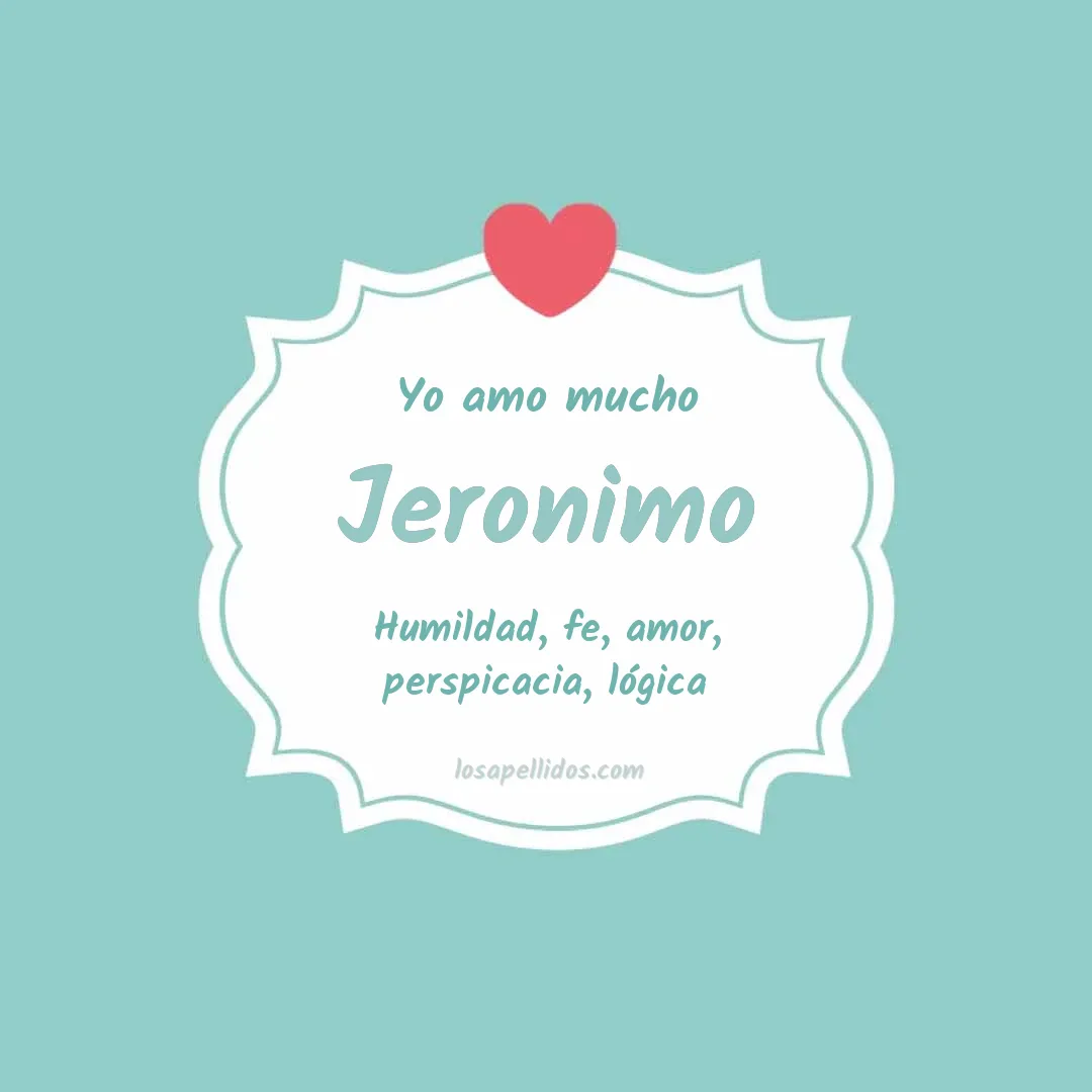 Yo amo mucho Jeronimo