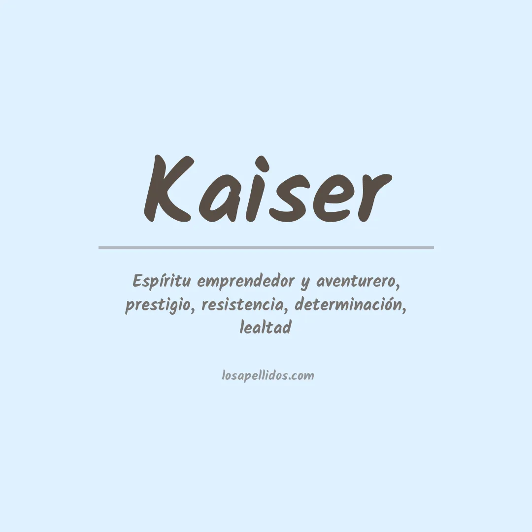 Significado del Apellido Kaiser