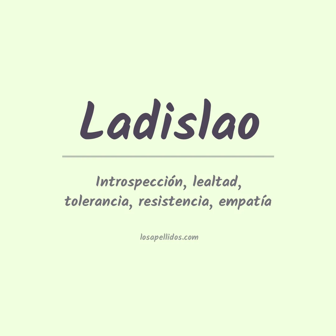 Significado del Apellido Ladislao