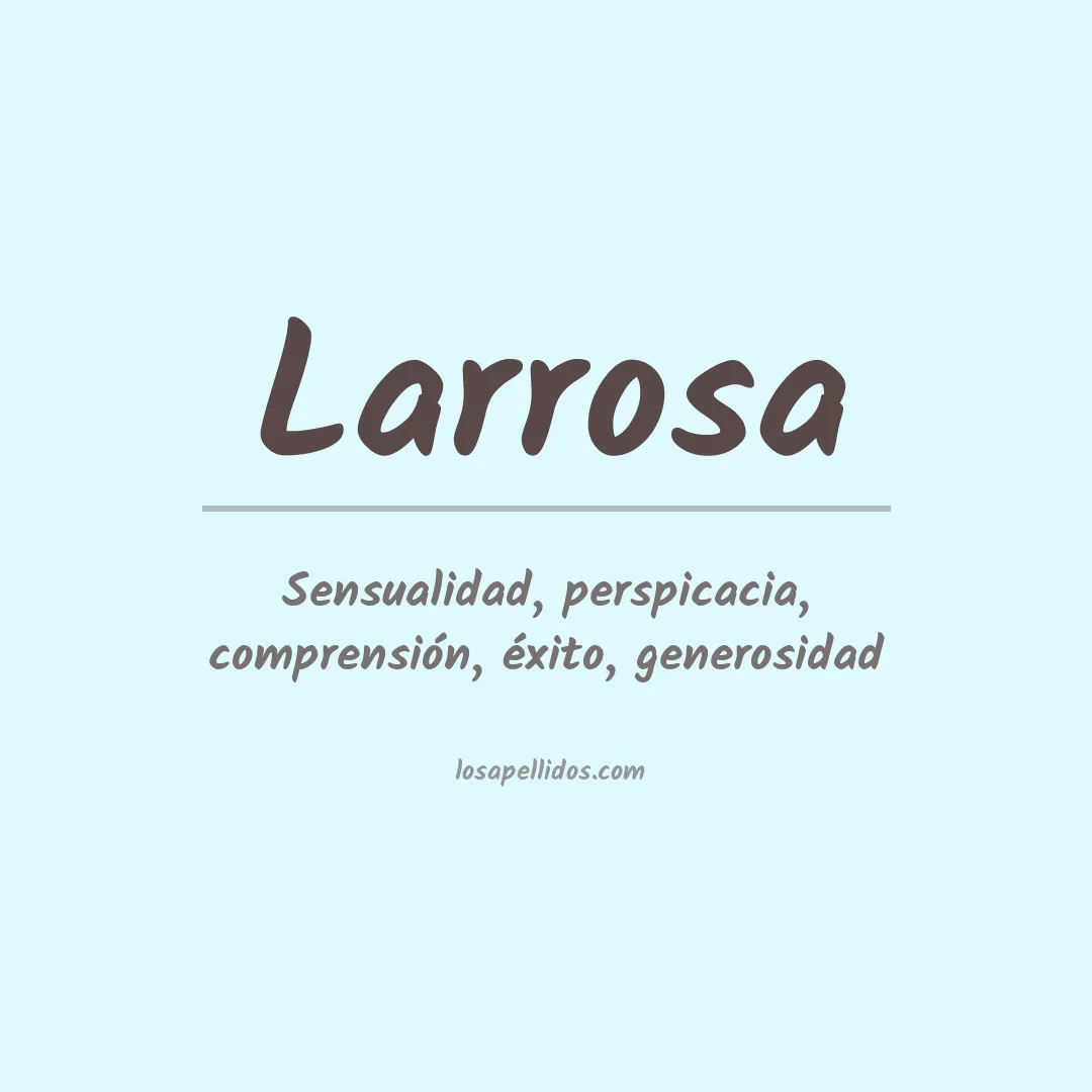 Significado del Apellido Larrosa