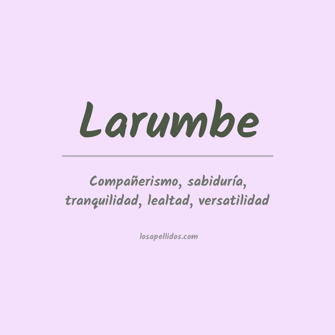 Significado del Apellido Larumbe