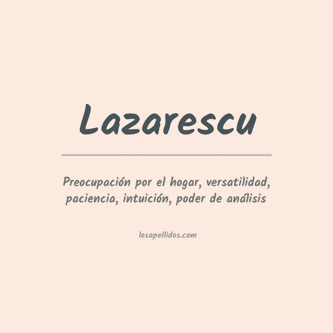 Significado del Apellido Lazarescu