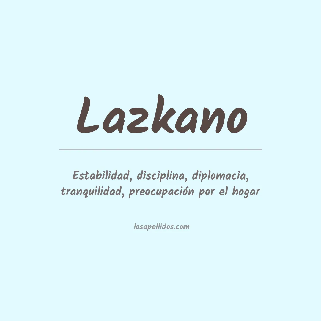 Significado del Apellido Lazkano